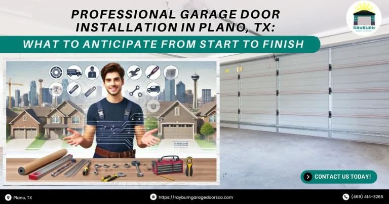 Professional Garage Door Installation in Plano, TX: What to Anticipate from Start to Finish 1 Rayburn Garage Doors Co