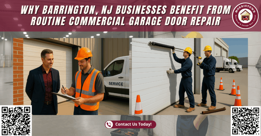 Why Barrington, NJ Businesses Benefit From Routine Commercial Garage Door Repair 2 Why Barrington, NJ Businesses Benefit From Routine Commercial Garage Door Repair - Morristown Overhead & Garage Door Center